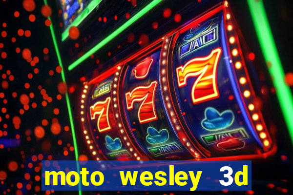 moto wesley 3d dinheiro infinito